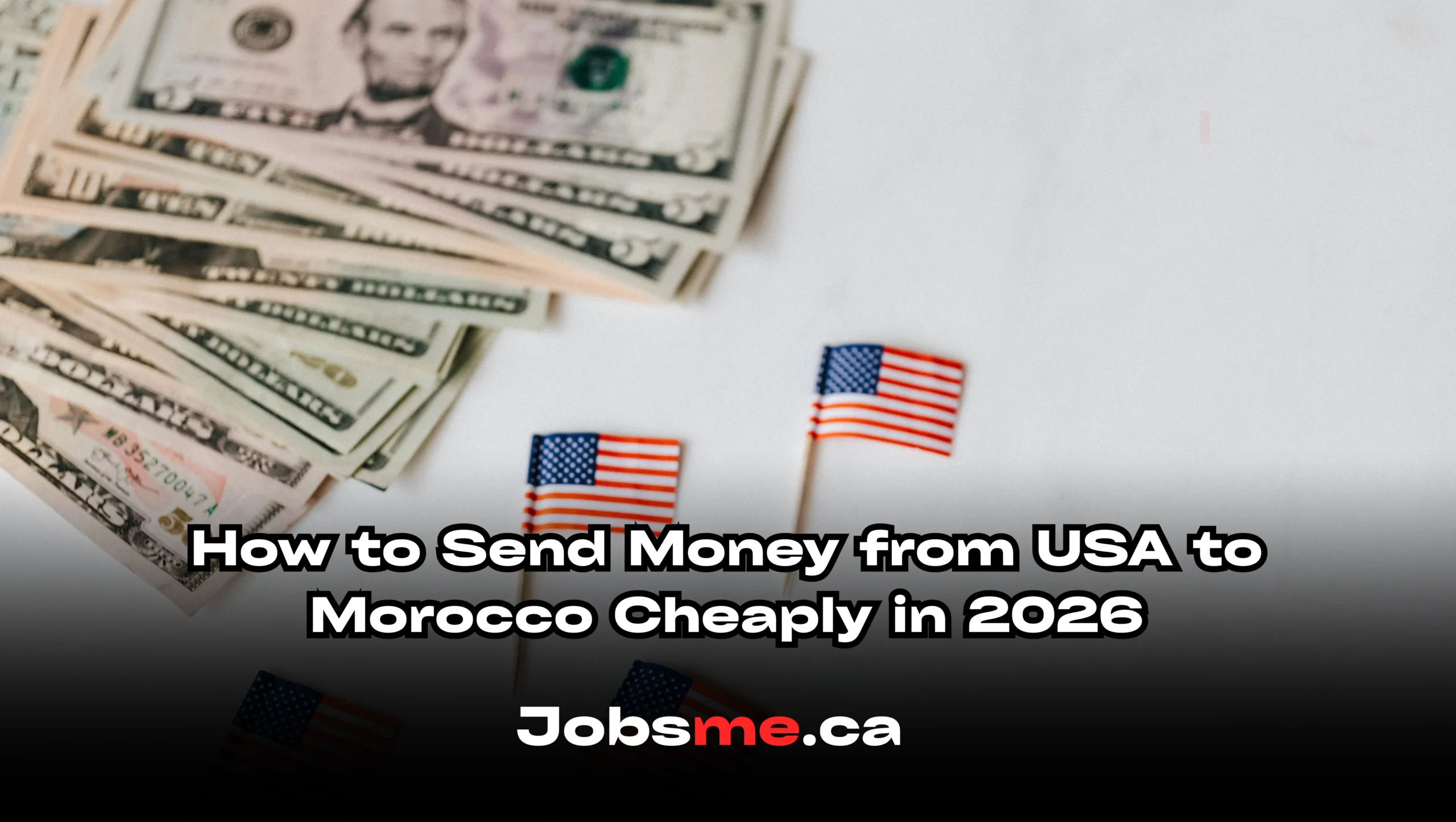 How to Send Money from USA to Morocco Cheaply in 2026